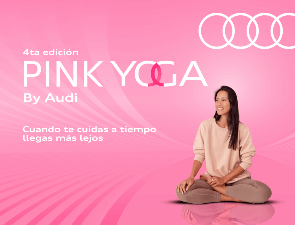 4ta edición Pink Yoga By Audi Cuando te cuidas a tiempo llegas más lejos | Ping Yoga